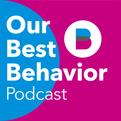 Our Best Behavior Podcast